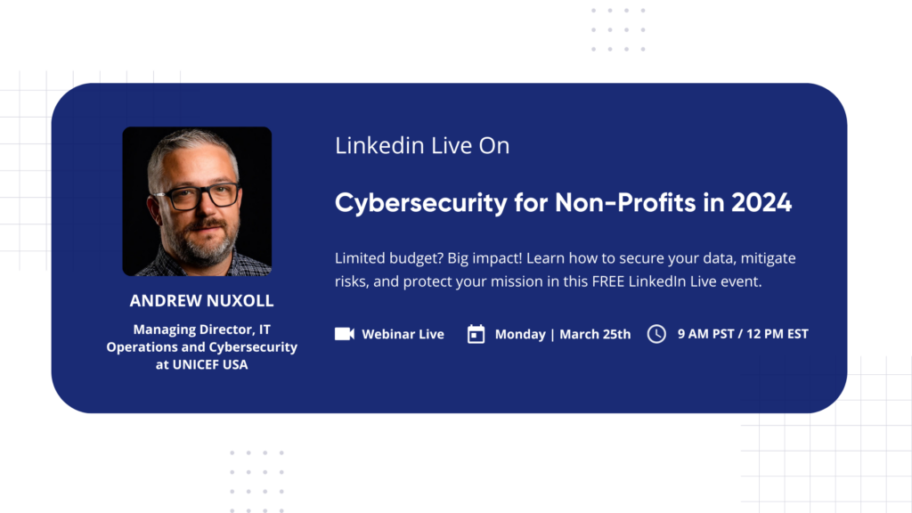Andrew Nuxoll UNICEF cybersecurity Linkedin Live webinar non profits
