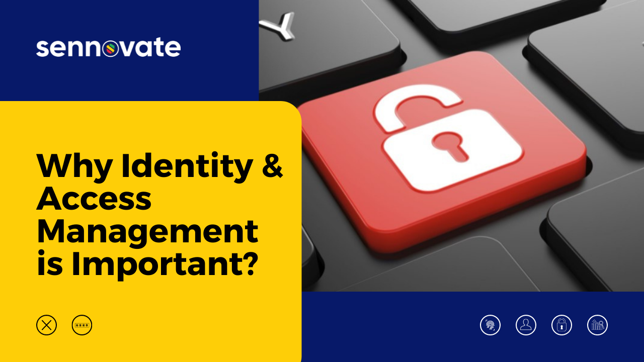 Why Identity & Access Management is Important?