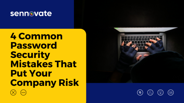 4 Common Password Security Mistakes That Put Your Company at Risk