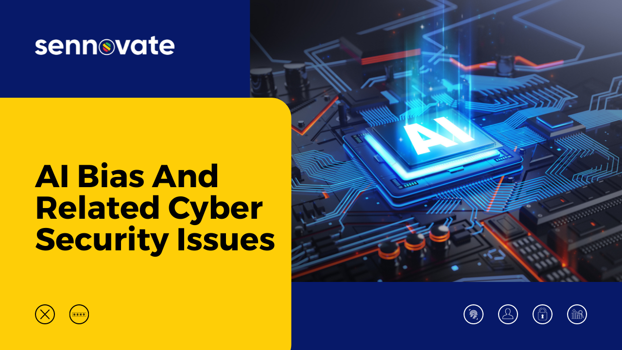 AI Bias And Related Cyber Security Issues