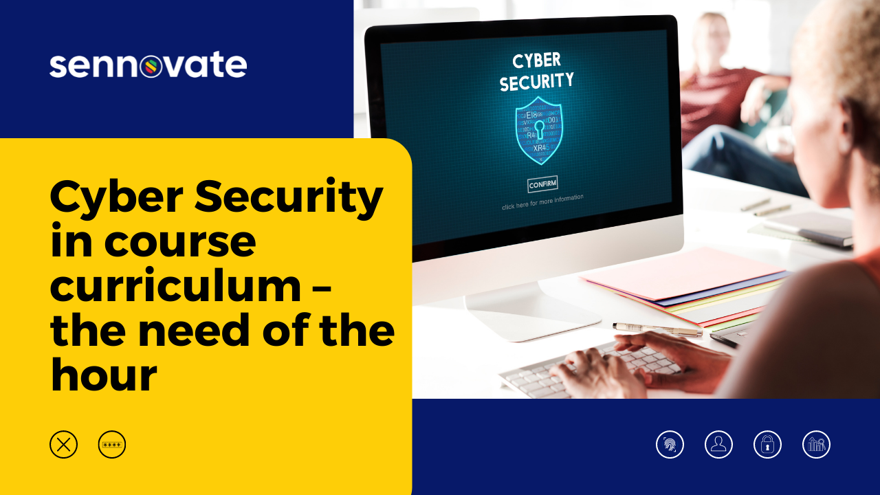 Cyber Security in course curriculum – the need of the hour