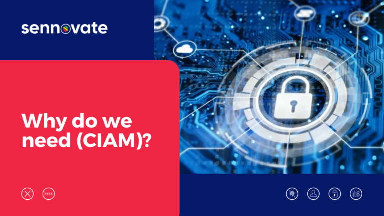 Why you need Customer identity and access management(CIAM)?