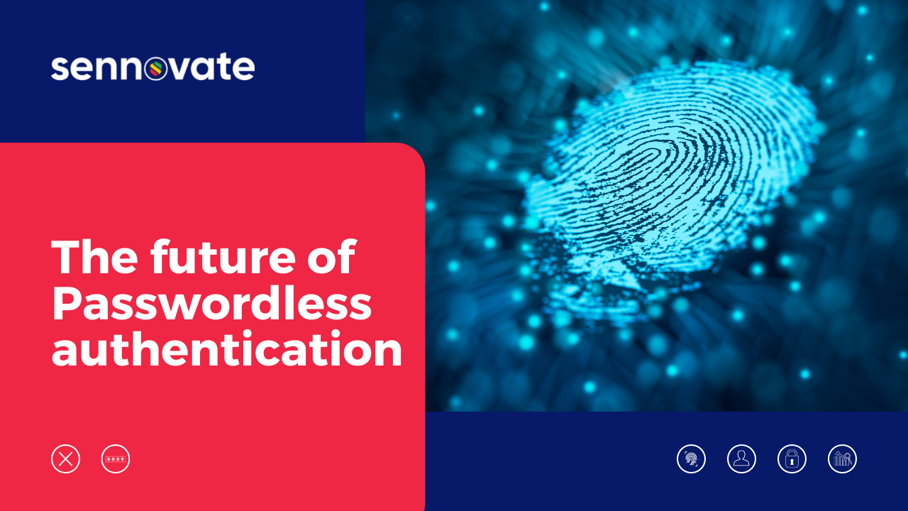 The Future of Passwordless Authentication | Sennovate
