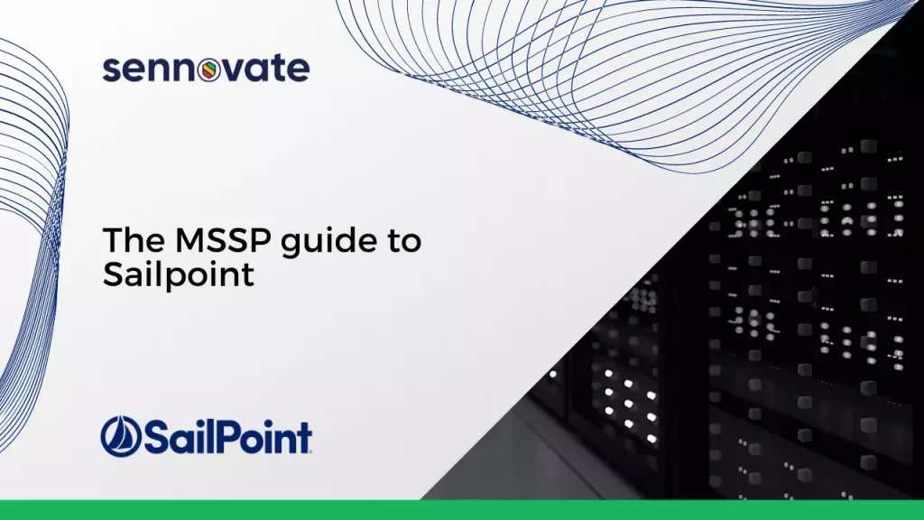 The MSSP guide to Sailpoint products