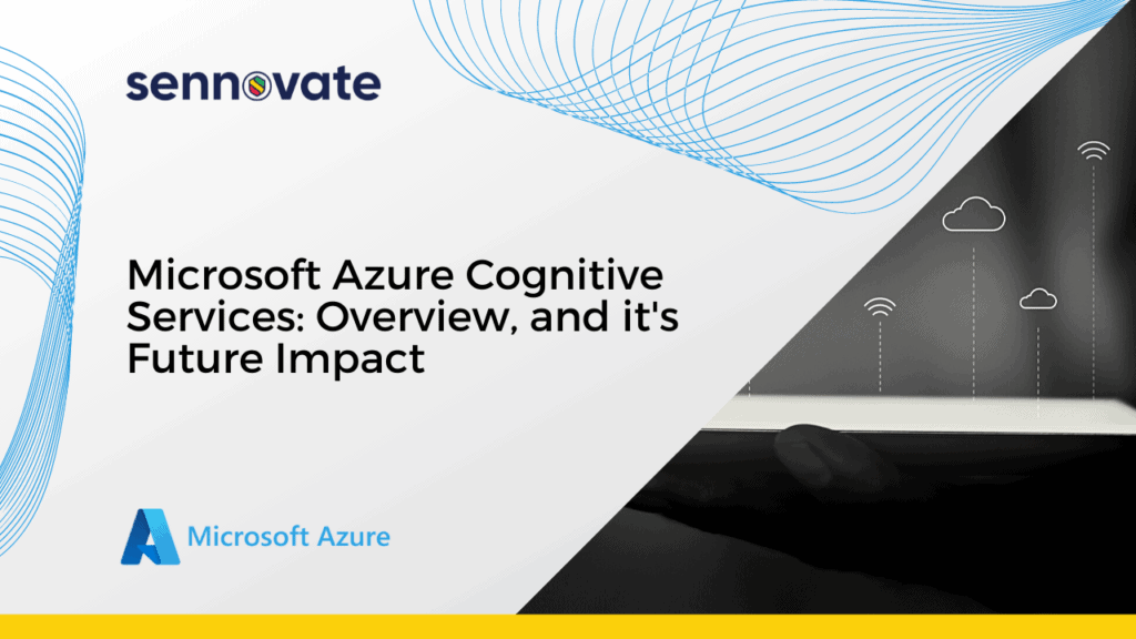Microsoft Azure Cognitive Services Overview and its future impact