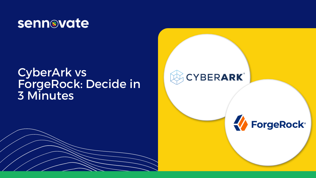Cyberark vs ForgeRock : Decide in 3 Minutes!