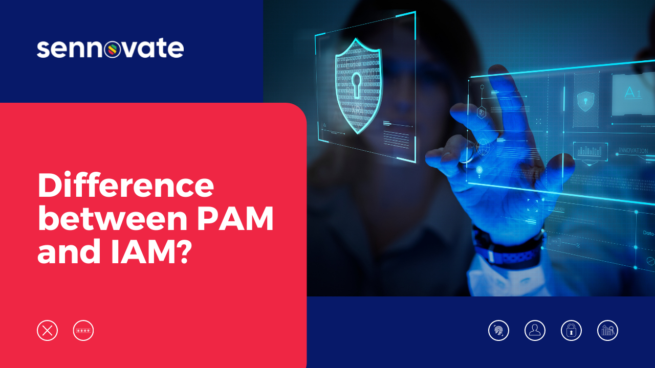 What is the difference between PAM and IAM? | Sennovate