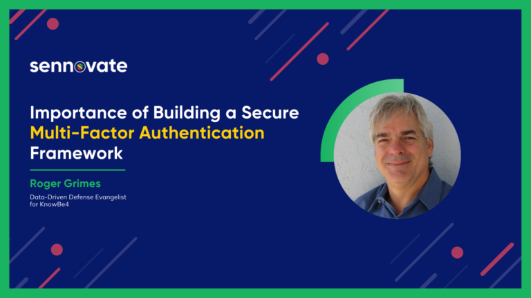 Importance of Building a Secure Multi-factor authentication (MFA) Framework with Roger Grimes