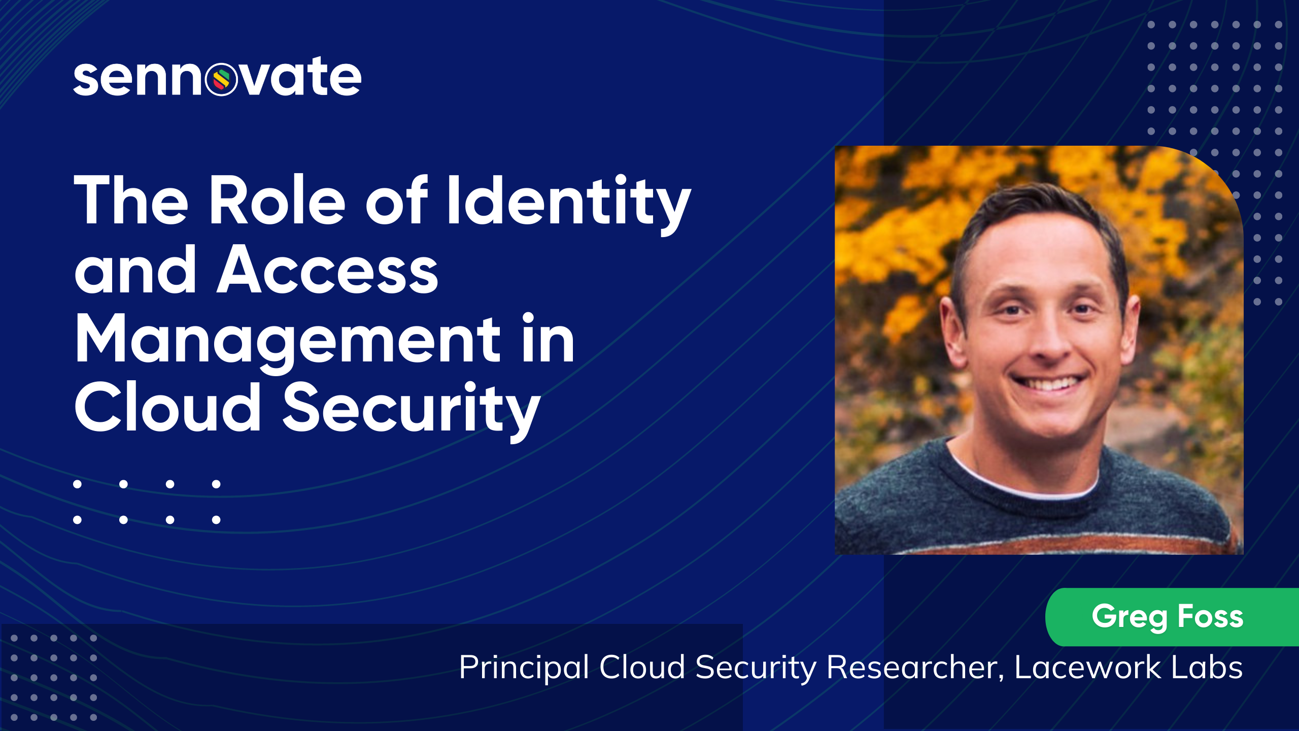 The role of Identity and Access Management in Cloud Security with Greg Foss