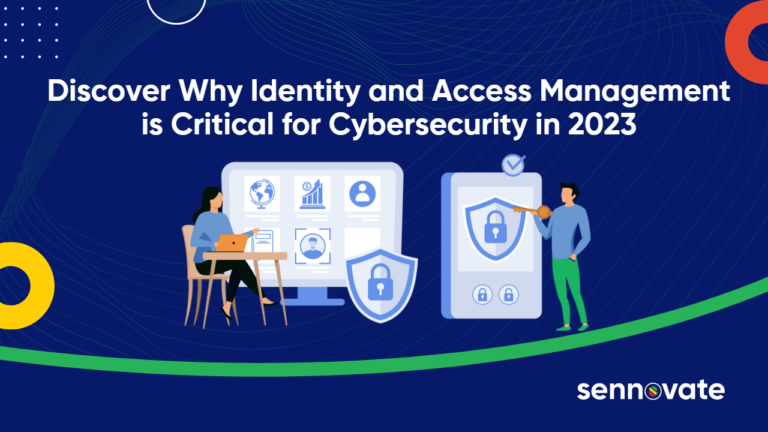 Why Identity and Access Management is Critical for Cybersecurity in 2023