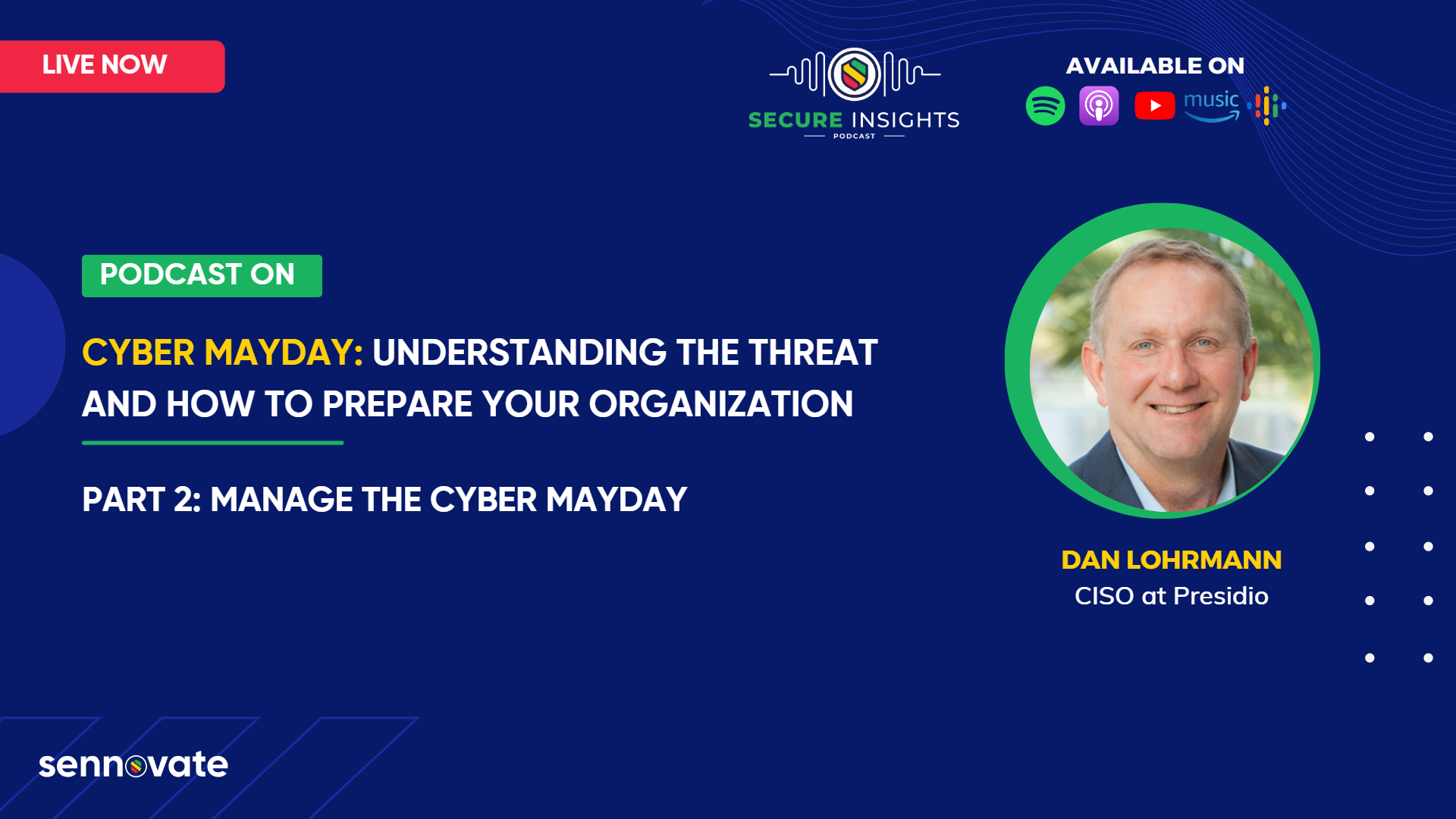 Cyber Mayday: Understanding the Threat & How to Prepare Your Organization with Dan Lohrmann, CISO at Presidio | Part 2