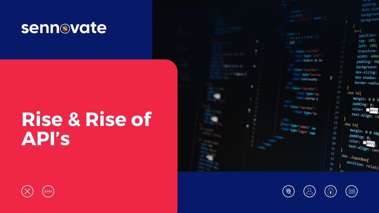 Rise & Rise of API's - Sennovate