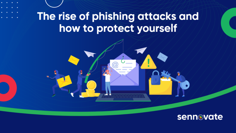 The Rise of Phishing Attacks and How to Protect Yourself - Sennovate