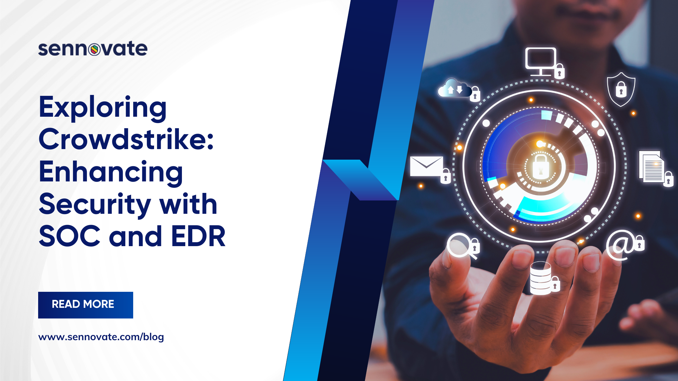 Exploring Crowdstrike: Enhancing Security with SOC and EDR - Sennovate