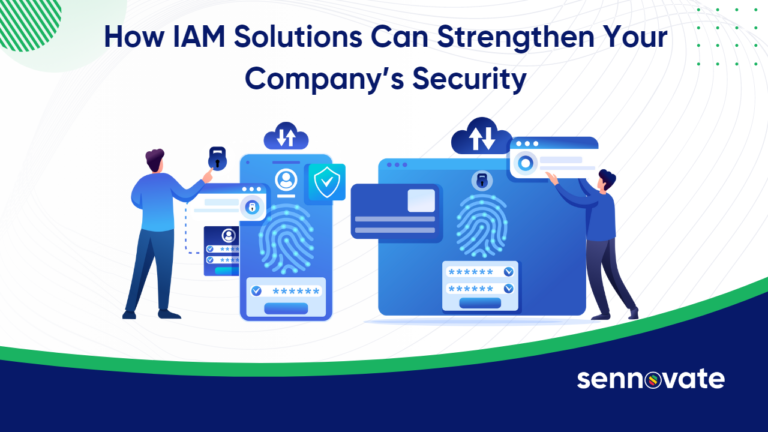 How IAM Solutions Can Strengthen Your Company’s Security - Sennovate