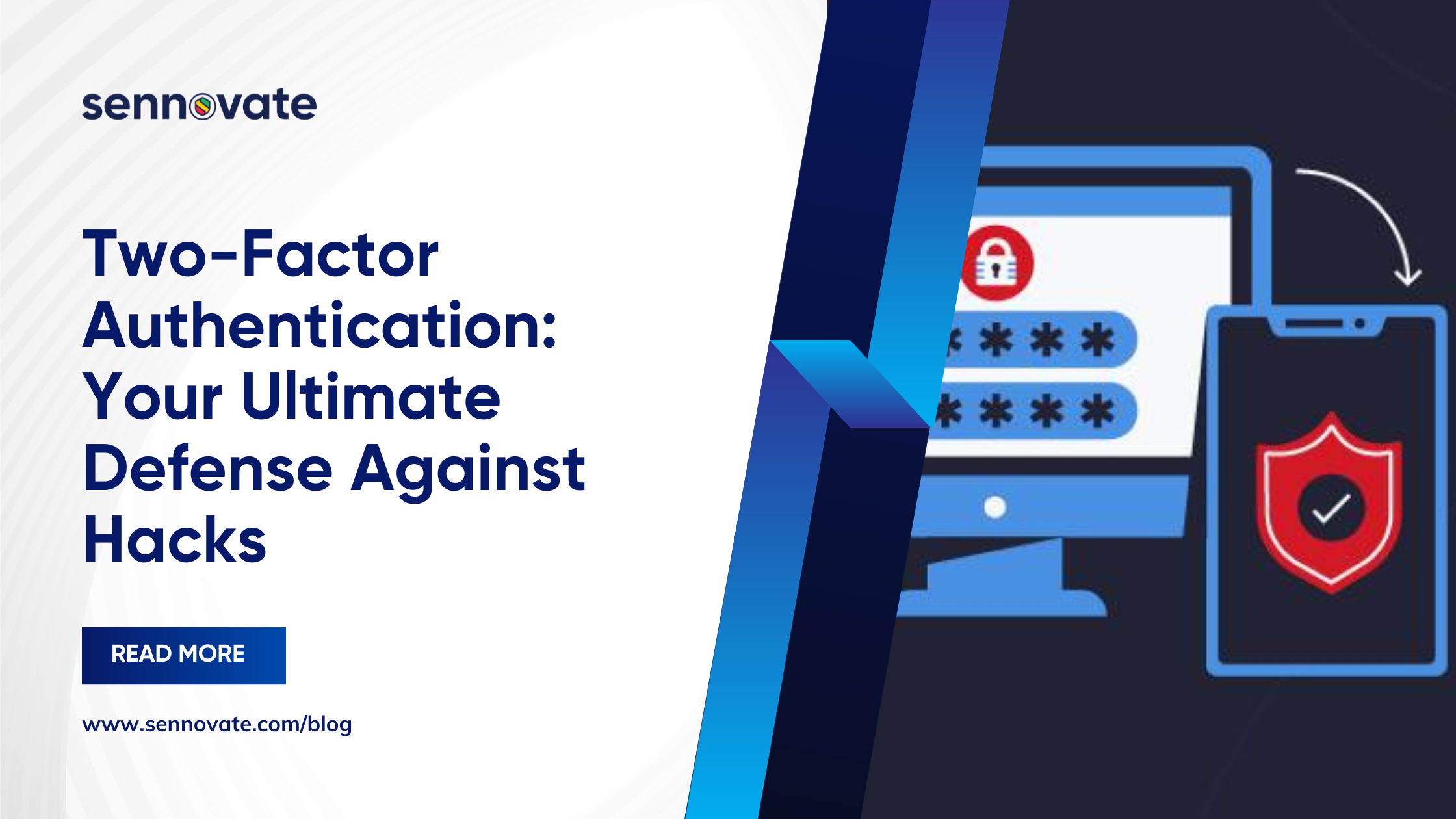 Two-Factor Authentication: Your Ultimate Defense Against Hacks - Sennovate