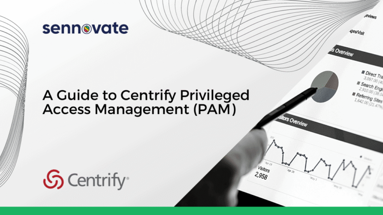 A Guide to Centrify Privileged Access Management (PAM) - Sennovate